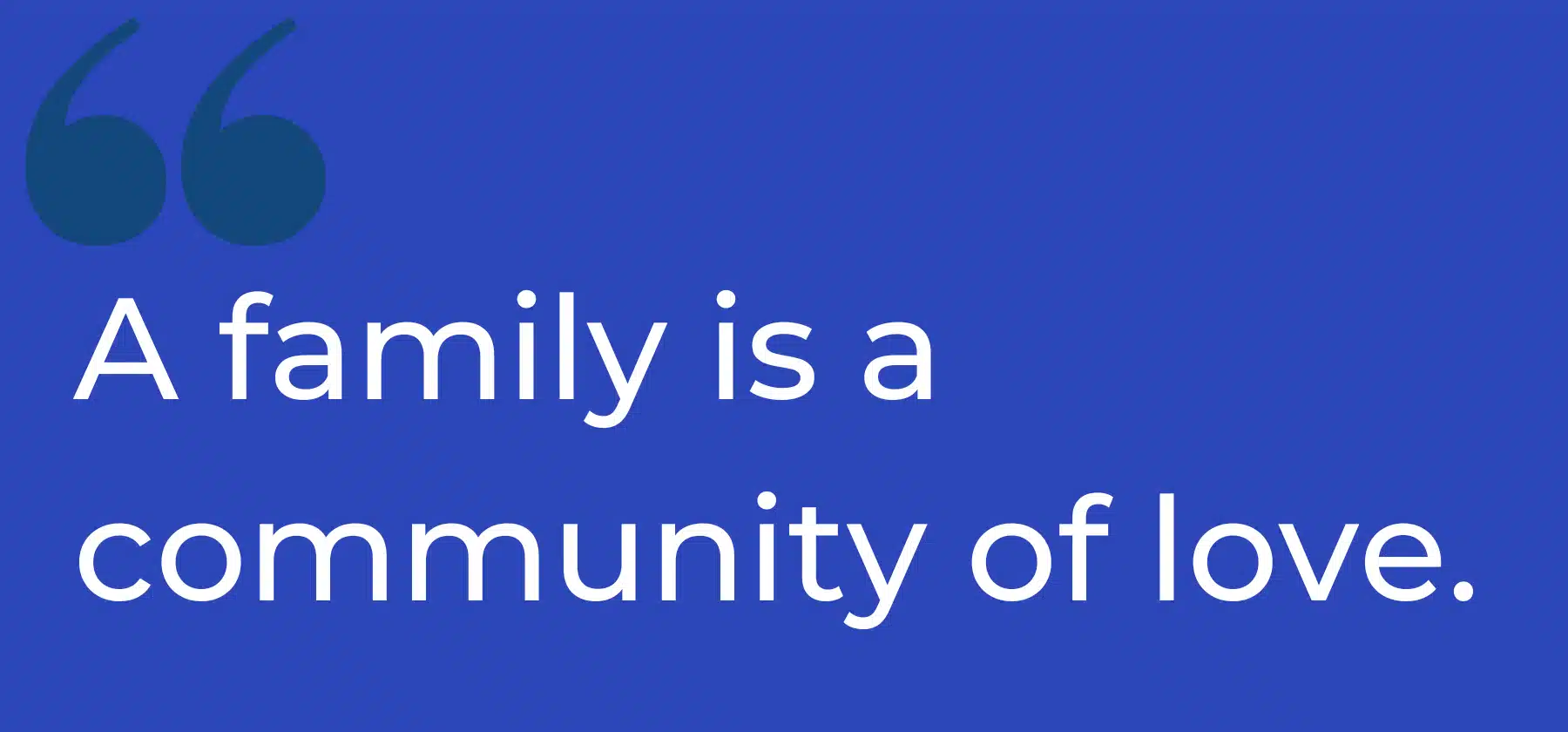 family is a community of love quotation
