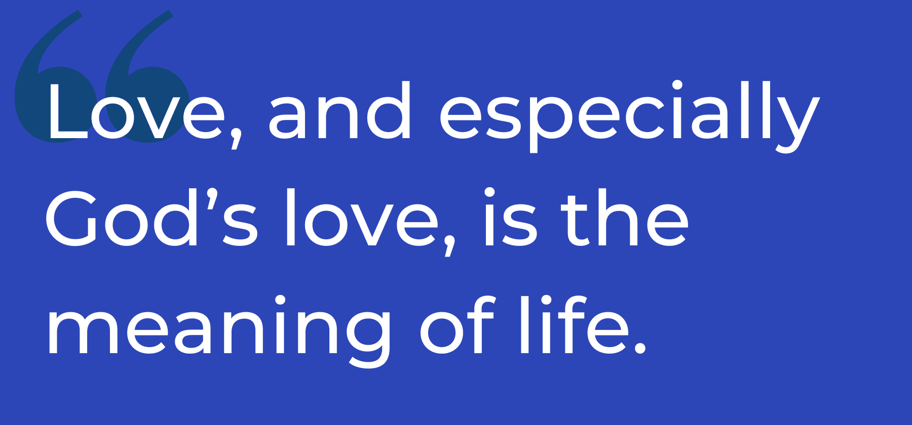quotation on love as the meaning of life